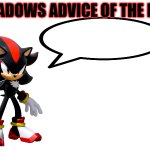 Shadows advice of the day meme