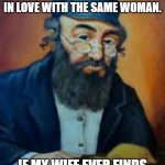 jewish humor | I'VE BEEN MARRIED FOR 34 YEARS, AND I'M STILL IN LOVE WITH THE SAME WOMAN. IF MY WIFE EVER FINDS OUT, I'LL BE IN BIG TROUBLE! | image tagged in jewish humor | made w/ Imgflip meme maker