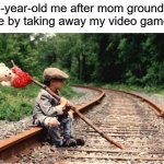 I said I was going to run away, but I was back home by dinner | 7-year-old me after mom grounds me by taking away my video games | image tagged in homeless kid on train track,childhood,grounded,relatable memes,so true memes | made w/ Imgflip meme maker