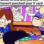I don't have a name for this. | POV: The world's about to end and you still haven't punched your V card | image tagged in i welcome you death,fml,virgin,cartoon,ww3 | made w/ Imgflip meme maker