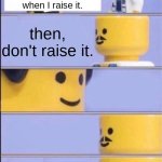 . | doc, my arm hurts
when I raise it. then, don't raise it. | image tagged in lego doctor with bill | made w/ Imgflip meme maker