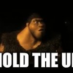 Hold The Up GIF Template