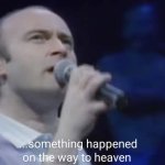 Phil Collins - something happened on the way to heaven
