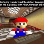 Is it either Polish, Ukrainian or Russian? | Me trying to understand the distinct languages between the 3 speakings with Polish, Ukrainian and Russian | image tagged in gifs,mario,so true memes,polish,ukrainian,russian | made w/ Imgflip video-to-gif maker