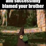 Got away with it | You broke a vase and successfully blamed your brother | image tagged in gifs,blame,got away,i'm free | made w/ Imgflip video-to-gif maker