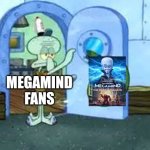 Micromind vs The Stupid Squad | MEGAMIND FANS | image tagged in squidward throwing out trash | made w/ Imgflip meme maker