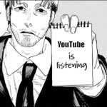 Those recommendations aren’t coincidences | YouTube | image tagged in makima is listening | made w/ Imgflip meme maker