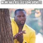 Time to get to work | ME SCROLLING THROUGH THE NEW FUN STREAM AND SEEING THAT EVERY SINGLE MEME HAS AT LEAST ONE UPVOTE | image tagged in anthony adams rubbing hands together,upvotes,memes,imgflip | made w/ Imgflip meme maker