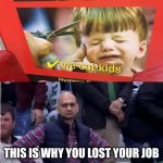 Mad Man | THIS IS WHY YOU LOST YOUR JOB | image tagged in mad man,hold up,ayo | made w/ Imgflip meme maker
