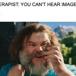 flint and STEEEEEEL | THERAPIST: YOU CAN'T HEAR IMAGES
 
ME: | image tagged in flint and steel,minecraft movie,steve,memes | made w/ Imgflip meme maker