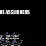 the asslickers meme