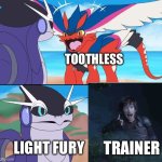 How to Train Your Dragon in a Nutshell - Pokemon Edition | TOOTHLESS; TRAINER; LIGHT FURY | image tagged in koraidon's wings,pokemon | made w/ Imgflip meme maker