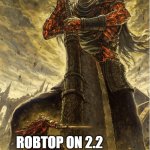 e no pouls? | HYTALE; ROBTOP ON 2.2 | image tagged in dark souls yhorm | made w/ Imgflip meme maker
