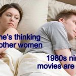 I Bet He's Thinking About Other Women | I bet he’s thinking about other women; 1980s ninja movies are great | image tagged in memes,i bet he's thinking about other women,ninja | made w/ Imgflip meme maker