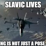 Slavic Black Knights | SLAVIC LIVES; WHEN SQUATTING IS NOT JUST A POSE, IT'S A LIFESTYLE | image tagged in slavic black knights,slavic knight | made w/ Imgflip meme maker