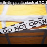 Another day of going through stuff | Kids after finding dad's stash of PG-13 movies | image tagged in gifs,memes,funny,movies,family | made w/ Imgflip video-to-gif maker