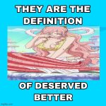 the giant mermaid is the definition of deserved better | image tagged in they are the definiton of deserved better,anime,one piece,giant mermaid,mermaid,toei animation | made w/ Imgflip meme maker