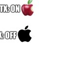 RTX meme (Apple edition) | RTX: ON; RTX: OFF | image tagged in blank white template,rtx on and off,apple | made w/ Imgflip meme maker