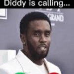 Diddy is calling!