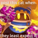 post this cat when they least expect it GIF Template