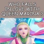 who falls in love with queen marina ? meme