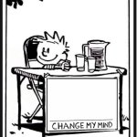 Change my mind- Calvin and Hobbes
