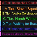 yoshi's tier list | S Tier: Babushka's Cooking; A Tier: Slavic Squat; B Tier: Vodka Celebrations; C Tier: Harsh Winters; D Tier: Waiting for Buses; F Tier: Running from Bears; Honorable Mention: Gopnik Attire | image tagged in yoshi's tier list,slavic lives matter | made w/ Imgflip meme maker