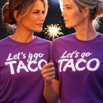 Melania and Ivanka Trump Let's go Taco!