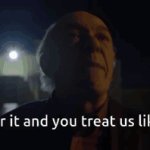 I pay for it and you treat us like dogs