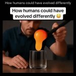 How Humans Could Have Evolved Differently | image tagged in gifs,how humans could have evolved differently | made w/ Imgflip video-to-gif maker