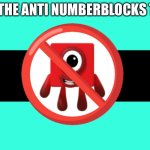 JOIN IF YOU HAVE AN IQ ABOVE 0 | JOIN THE ANTI NUMBERBLOCKS TEAM | image tagged in anti numberblocks flag,numberblocks,anti numberblocks,funny,memes,flag | made w/ Imgflip meme maker