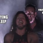 July 4th | THE FIREWORKS OUTSIDE MY WINDOW; ME TRYING TO SLEEP | image tagged in aj styles undertaker | made w/ Imgflip meme maker