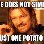 Funny | ONE DOES NOT SIMPLY; #PupMomLeah; EAT JUST ONE POTATO CHIP | image tagged in memes,one does not simply | made w/ Imgflip meme maker
