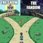 What show you like that has a toxic af fanbase? | THE SHOW; THE FANDOM | image tagged in two castles | made w/ Imgflip meme maker