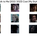 Talk to Me (2022/2023) Cast (My Style) template