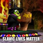 Banjo Kazooie Gruntilda | SLAVIC LIVES MATTER | image tagged in banjo kazooie gruntilda,slavic lives matter,yugoslavic | made w/ Imgflip meme maker