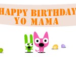 Happy Birthday Yo Mama