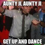 Aunty g get up & dance