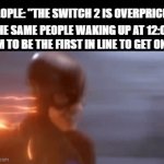 human nature | PEOPLE: "THE SWITCH 2 IS OVERPRICED"; THE SAME PEOPLE WAKING UP AT 12:00 AM TO BE THE FIRST IN LINE TO GET ONE: | image tagged in gifs,funny,relatable,memes,nintendo | made w/ Imgflip video-to-gif maker
