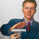 I don't drink | LITERALLY EVERYONE; AWKWAFINA; HOLLYWOOD PRODUCERS | image tagged in i don't drink | made w/ Imgflip meme maker