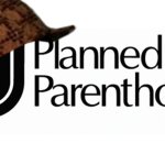 Planned Parenthood | image tagged in planned parenthood | made w/ Imgflip meme maker