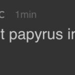 We’re gonna get Papyrus in Deltarune before