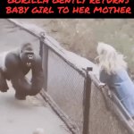 Gorilla Gently Returns Baby Girl To Her Mother | GORILLA GENTLY RETURNS BABY GIRL TO HER MOTHER | image tagged in gifs,gorilla gently returns baby girl to her mother | made w/ Imgflip video-to-gif maker