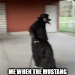 real talk | ME WHEN THE MUSTANG I JUST WALKED PULLS INTO THE SAME GAS STATION | image tagged in gifs,funny,funny memes,cars,carmemes,real talk | made w/ Imgflip video-to-gif maker