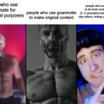 Colonel Sanders vs Gigachad vs Femboy | people who use goanimate for educational purposes; people who use goanimate to be toxic or/and immature (E.G grounded videos, punishment day videos, hating preschool shows ); people who use goanimate to make original content | image tagged in colonel sanders vs gigachad vs femboy,goanimate,vyond | made w/ Imgflip meme maker