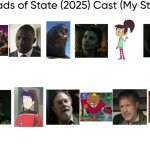 Heads of State (2025) Cast (My Style) | image tagged in heads of state 2025 cast my style,meme,memes,spoof cast,heads of state,characters | made w/ Imgflip meme maker