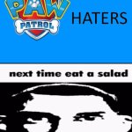 Me Ruining A Fill In Meme #151 | image tagged in ruin this fill in meme 151,next time eat a salad | made w/ Imgflip meme maker