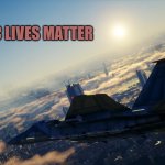 Slavic Project Wingman | SLAVIC LIVES MATTER | image tagged in slavic project wingman,yugoslavic,slavic lives matter | made w/ Imgflip meme maker