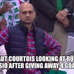 Disappointed Muhammad Sarim Akhtar | THIBAUT COURTOIS LOOKING AT RÜDIGER AND ASENSIO AFTER GIVING AWAY 4 GOALS TO PSG | image tagged in disappointed muhammad sarim akhtar | made w/ Imgflip meme maker