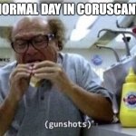 Star Wars Meme #5 | NORMAL DAY IN CORUSCANT | image tagged in danny devito eating | made w/ Imgflip meme maker